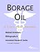 Borage Oil - A Medical Dictionary, Bibliography, and Annotated Research Guide to Internet References