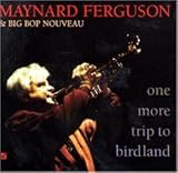 Review Maynard Ferguson  / One More Trip to Birdland