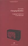 Changing Identities: Language Variation on Czech Television (Stockholm Slavic Studies)