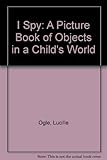 I spy : a picture book of objects in a child's home environment
