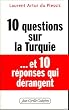 10 questions sur la Turquie... et 10 r�ponses d�rangeantes