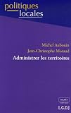 Administrer les territoires : Nouvelles donn�es, nouveaux enjeux