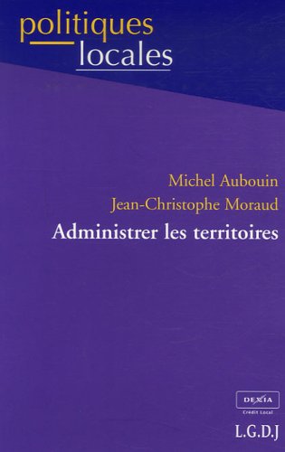 Administrer les territoires : Nouvelles donn�es, nouveaux enjeux