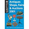 Miller's: Antiques Shops, Fairs and Auctions 2001 (Miller's Antiques Shops, Fairs and... by Mitchell Beazley Editorial Gr
