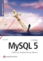 MySQL 5. Einführung, Programmierung, Referenz