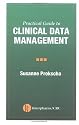 Practical Guide to Clinical Data Management