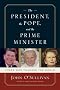 The President, the Pope and the Prime Minister: Three Who Changed the World