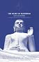 The Heart of Buddhism: A Simple Introduction to Buddhist Practice: Practical Wisdom for an Agitated World