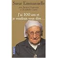 J'ai 100 ans et je voudrais vous dire...