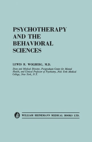 Psychotherapy and the Behavioral Sciences: Contributions of the Biological, Psychological, Social and Philosophic Fields to Psychotherapeutic Theory and Process