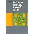 D�ficiences mentales : Le devenir adulte : La Personne en qu�te de sens