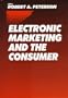 Electronic Marketing and the Consumer