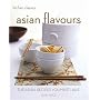 Asian Flavours: The Asian Recipes You Must Have (Kitchen Classics series): The Asian Recipes You Must Have (Kitchen Classics)