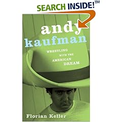 Andy Kaufman: Wrestling with the American Dream