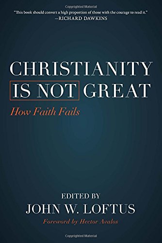 Christianity Is Not Great: How Faith Fails