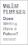 Does Writing Have a Future? (Electronic Mediations)