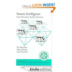 Swarm Intelligence: From Natural to Artificial Systems (Santa Fe Institute Studies in the Sciences of Complexity)