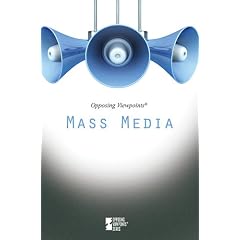 Mass Media (Opposing Viewpoints)