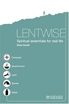 Lentwise: Spiritual Essentials for Real Life