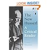 The New Husserl: A Critical Reader (Studies in Continental Thought)