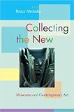 Collecting the New: Museums and Contemporary Art