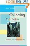 Collecting the New: Museums and Contemporary Art