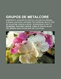 Grupos de Metalcore: Underoath, Avenged Sevenfold, Killswitch Engage, Alesana, Soilwork, Maximum the Hormone, Bullet for My Valentine: Underoath, ... of Grace, Black Veil Brides, Sonic Syndicate