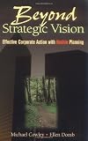 Beyond Strategic Vision: Effective Corporate Action With Hoshin Planning