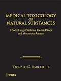 Health care Toxicology of Normal Substances: Food items, Fungi, Medicinal Herbs, Crops, and Venomous Animals