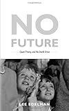 No Future: Queer Theory and the Death Drive (Series Q)