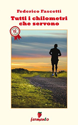 Tutti i chilometri che servono (Percorsi dell'anima) (Italian Edition)