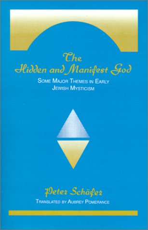 The Hidden and Manifest God: Some Major Themes in Early Jewish Mysticism (SUNY Series in Judaica)