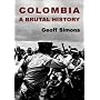 Colombia: A Brutal History