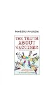 The Truth About Vaccines: [NEW EDITION NOW AVAILABLE 978-1906142445] How We Are Used as Guinea Pigs Without Knowing It