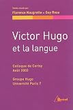 Victor Hugo et la langue : Actes du colloque de Cerisy, 2-12 ao�t 2002