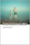 Between Remembering and Forgetting: The Spiritual Dimensions of Dementia