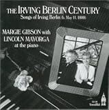The Irving Berlin Century: Songs of Irving Berlin