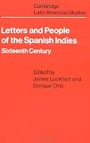 Letters and People of the Spanish Indies: Sixteenth Century (Cambridge Latin American Studies)