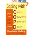 Coping with COPD: Understanding, Treating, and Living with Chronic Obstructive Pulmonary Disease