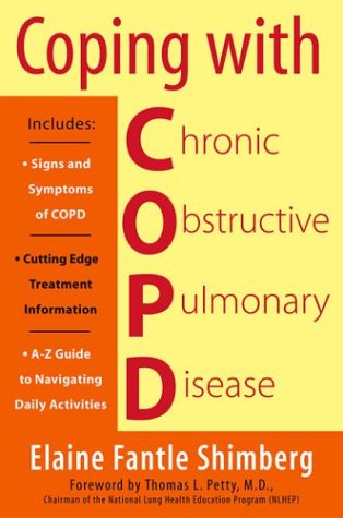 Coping with COPD: Understanding, Treating, and Living with Chronic Obstructive Pulmonary Disease