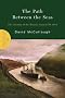 The Path Between the Seas: The Creation of the Panama Canal 1870-1914 The Path Between the Seas: The Creation of the Panama Canal 1870-1914