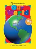 National Geographic Our World, Updated Edition: A Child's First Picture Atlas (Science Quest)