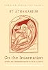 On the Incarnation: De Incarnatione Verbi Dei (Popular Patristics Series)