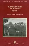 American Visions & Revisions, 1607-1865 (Sources of the American Tradition Series) (Sources of the American Tradition Series)