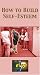 How to Build Self-Esteem [VHS]