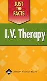 Just the Facts: IV Therapy (Just the Facts Series)