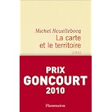 La carte et le territoire - PRIX GONCOURT 2010par Michel Houellebecq