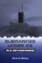 Submarines Under Ice: The U.S. Navy's Polar Operations