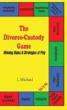 The Divorce-Custody Game: Winning Rules & Strategies of Play