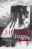 Chicano Drama: Performance, Society and Myth (Cambridge Studies in American Theatre and Drama)